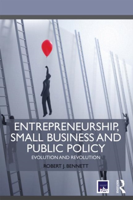 Entrepreneurship, Small Business and Public Policy : Evolution and revolution, Paperback / softback Book