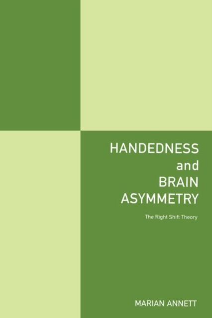 Handedness and Brain Asymmetry : The Right Shift Theory, Paperback / softback Book