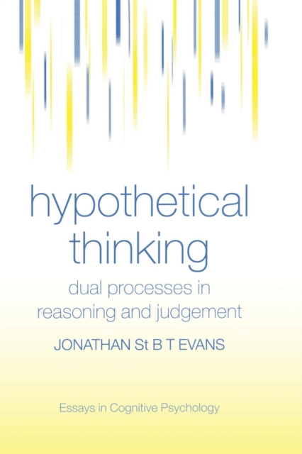 Hypothetical Thinking : Dual Processes in Reasoning and Judgement, Paperback / softback Book