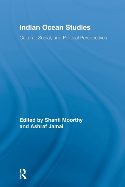 Indian Ocean Studies : Cultural, Social, and Political Perspectives, Paperback / softback Book