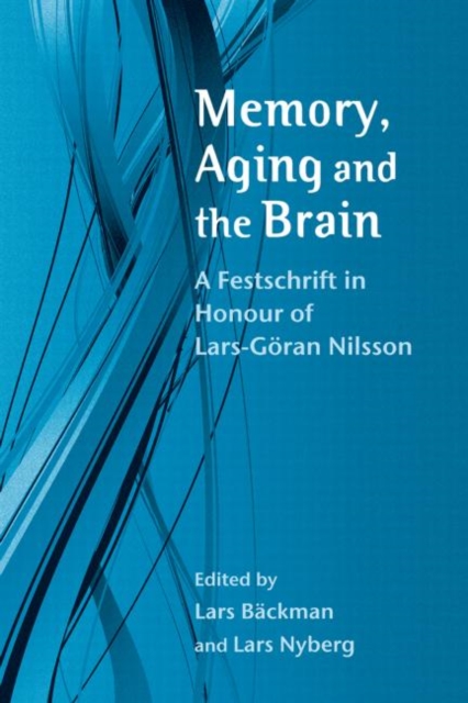 Memory, Aging and the Brain : A Festschrift in Honour of Lars-Goran Nilsson, Paperback / softback Book