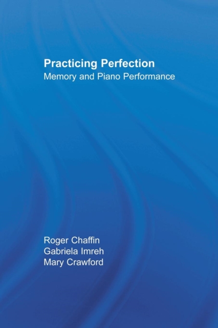 Practicing Perfection : Memory and Piano Performance, Paperback / softback Book