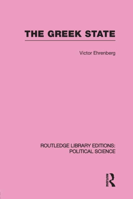 The Greek State (Routledge Library Editions: Political Science Volume 23), Paperback / softback Book