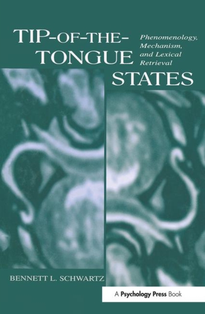 Tip-of-the-tongue States : Phenomenology, Mechanism, and Lexical Retrieval, Paperback / softback Book