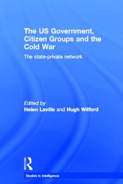 The US Government, Citizen Groups and the Cold War : The State-Private Network, Paperback / softback Book