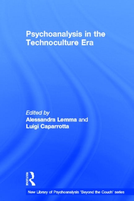 Psychoanalysis in the Technoculture Era, Hardback Book