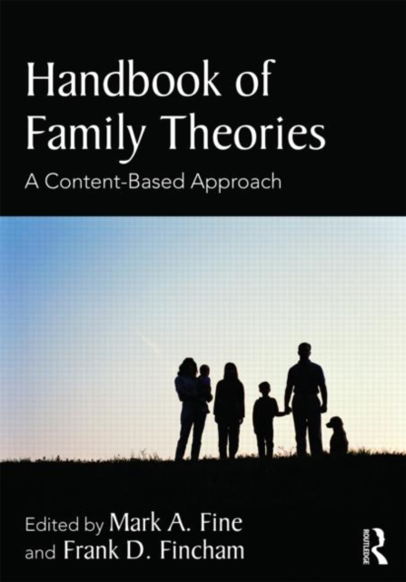 Handbook of Family Theories : A Content-Based Approach, Paperback / softback Book