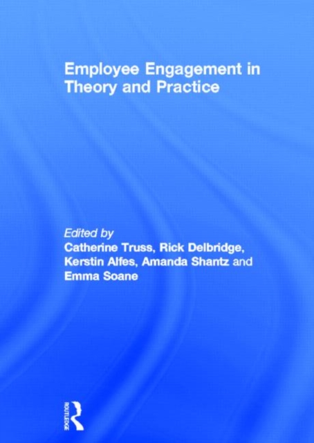 Employee Engagement in Theory and Practice, Hardback Book