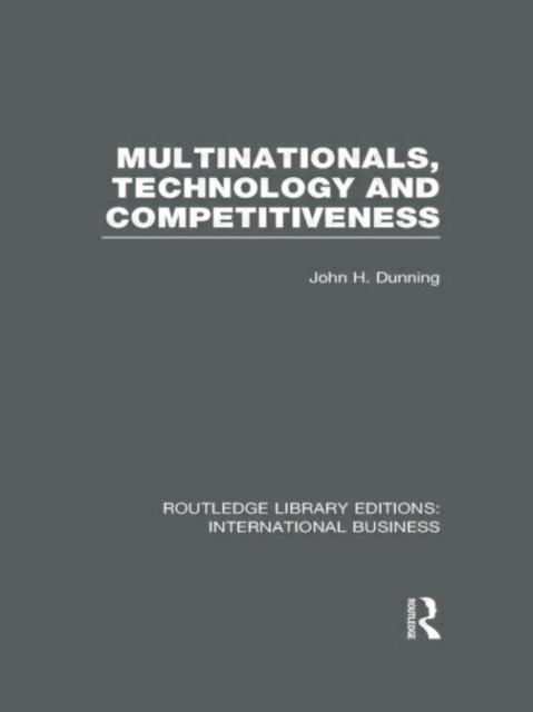Multinationals, Technology & Competitiveness (RLE International Business), Hardback Book
