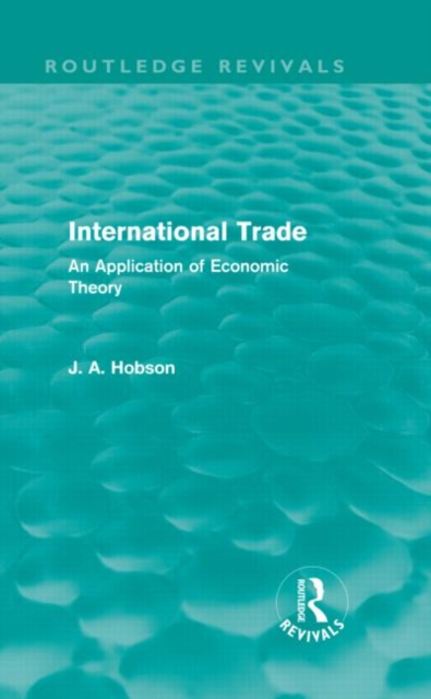 International Trade (Routledge Revivals) : An Application of Economic Theory, Hardback Book