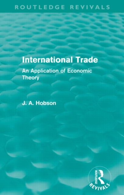 International Trade (Routledge Revivals) : An Application of Economic Theory, Paperback / softback Book