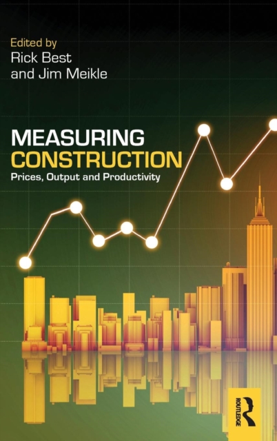 Measuring Construction : Prices, Output and Productivity, Hardback Book
