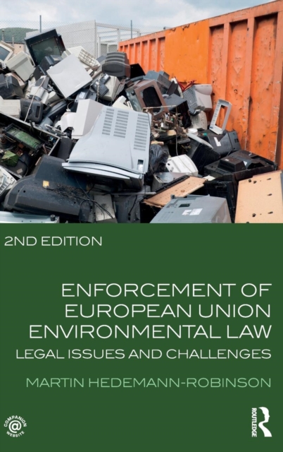 Enforcement of European Union Environmental Law : Legal Issues and Challenges, Hardback Book