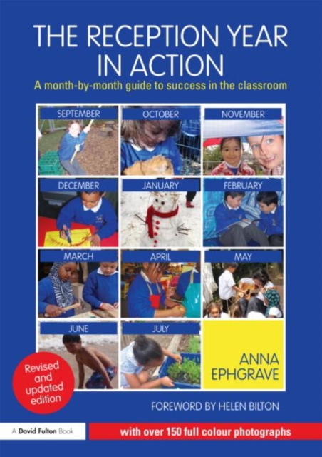 The Reception Year in Action, revised and updated edition : A month-by-month guide to success in the classroom, Paperback / softback Book