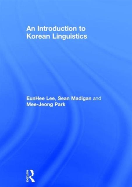 An Introduction to Korean Linguistics, Hardback Book