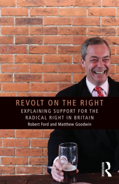 Revolt on the Right : Explaining Support for the Radical Right in Britain, Paperback / softback Book