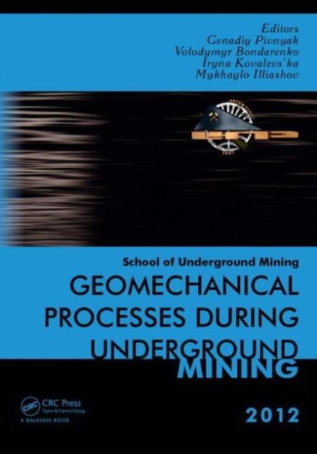 Geomechanical Processes during Underground Mining : School of Underground Mining 2012, Hardback Book