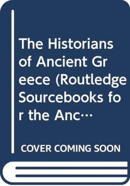 The Historians of Ancient Greece, Hardback Book