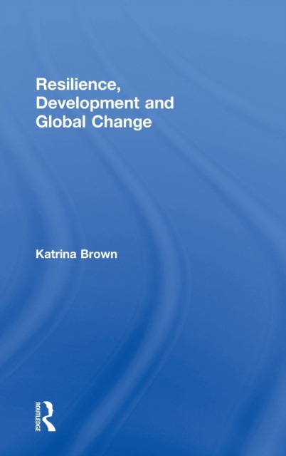 Resilience, Development and Global Change, Hardback Book