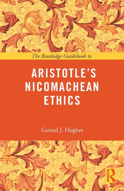 The Routledge Guidebook to Aristotle's Nicomachean Ethics, Paperback / softback Book