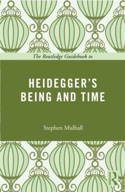 The Routledge Guidebook to Heidegger's Being and Time, Paperback / softback Book