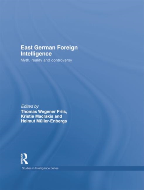 East German Foreign Intelligence : Myth, Reality and Controversy, Paperback / softback Book