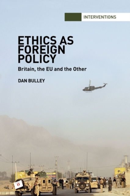 Ethics As Foreign Policy : Britain, The EU and the Other, Paperback / softback Book