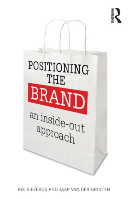 Positioning the Brand : An Inside-Out Approach, Paperback / softback Book