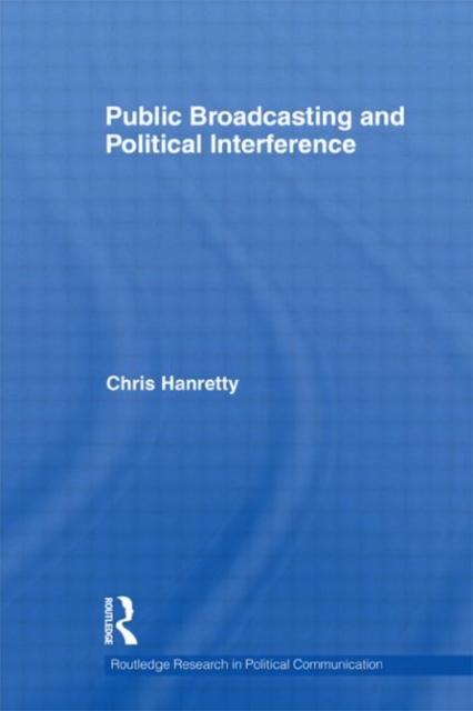 Public Broadcasting and Political Interference, Hardback Book