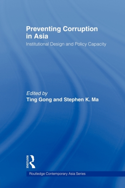 Preventing Corruption in Asia : Institutional Design and Policy Capacity, Paperback / softback Book