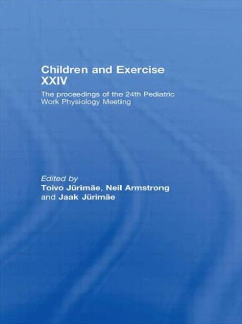 Children and Exercise XXIV : The Proceedings of the 24th Pediatric Work Physiology Meeting, Paperback / softback Book
