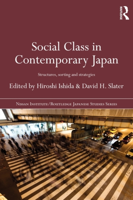 Social Class in Contemporary Japan : Structures, Sorting and Strategies, Paperback / softback Book