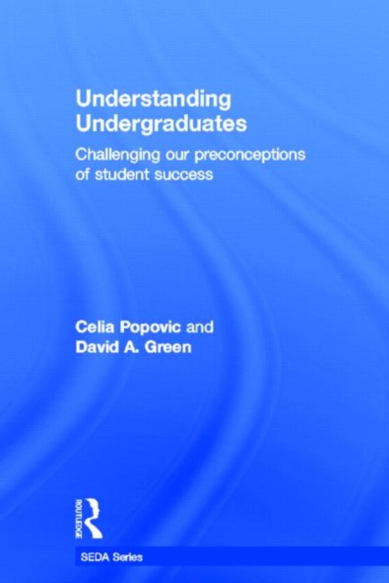 Understanding Undergraduates : Challenging our preconceptions of student success, Hardback Book