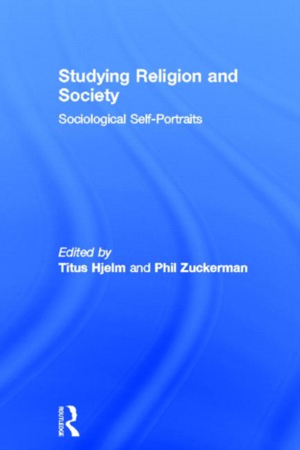 Studying Religion and Society : Sociological Self-Portraits, Hardback Book