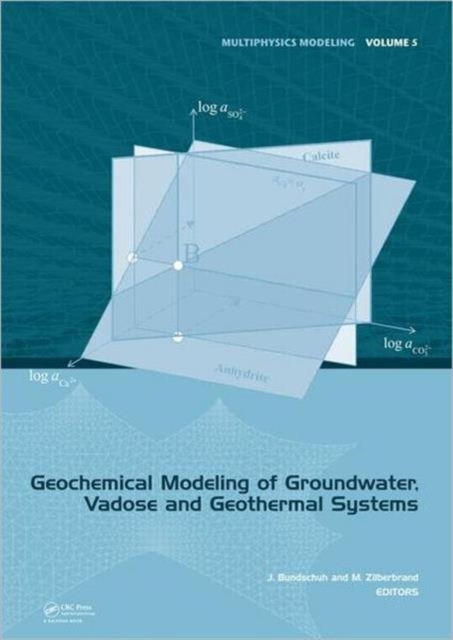 Geochemical Modeling of Groundwater, Vadose and Geothermal Systems, Hardback Book