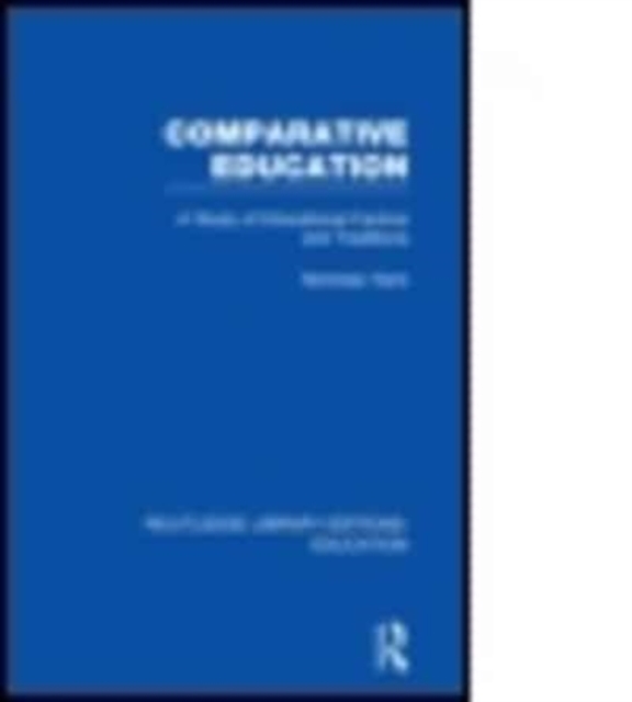 Routledge Library Editions: Education Mini-Set A: Comparative Education 11 vol set, Multiple-component retail product Book