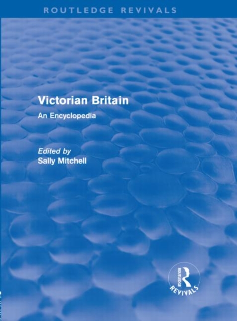 Victorian Britain (Routledge Revivals) : An Encyclopedia, Hardback Book