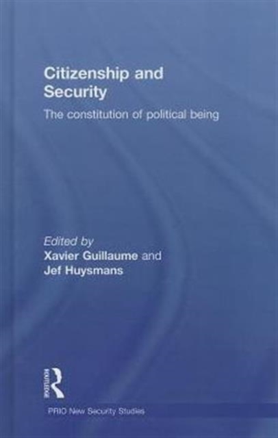 Citizenship and Security : The Constitution of Political Being, Hardback Book