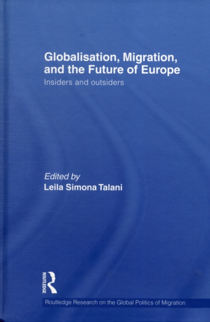 Globalisation, Migration, and the Future of Europe : Insiders and Outsiders, Hardback Book