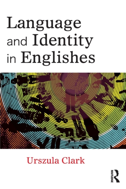 Language and Identity in Englishes, Paperback / softback Book