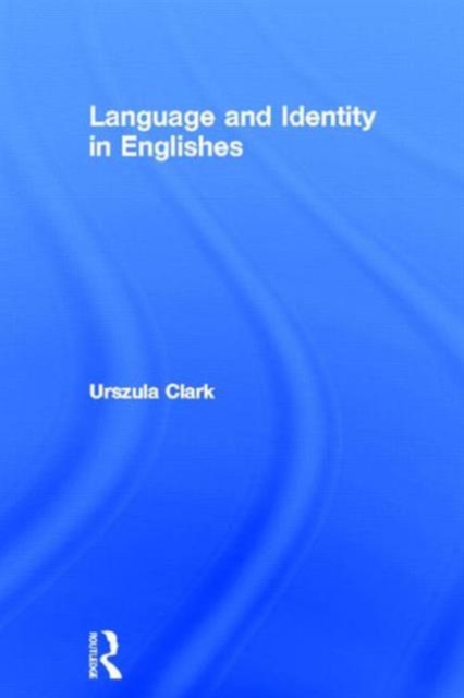 Language and Identity in Englishes, Hardback Book
