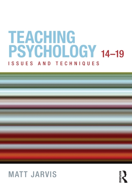 Teaching Psychology 14-19 : Issues and Techniques, Paperback / softback Book