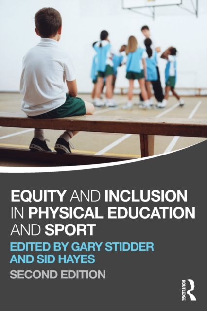 Equity and Inclusion in Physical Education and Sport, Paperback / softback Book