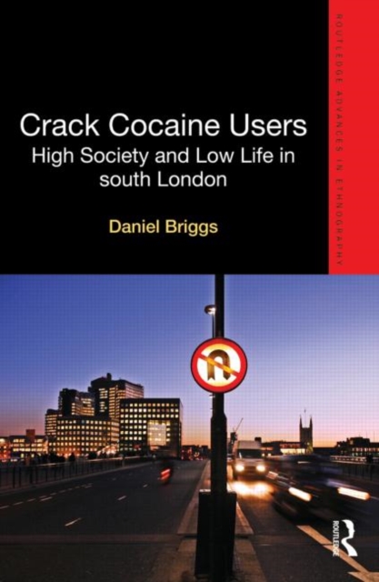 Crack Cocaine Users : High Society and Low Life in South London, Hardback Book