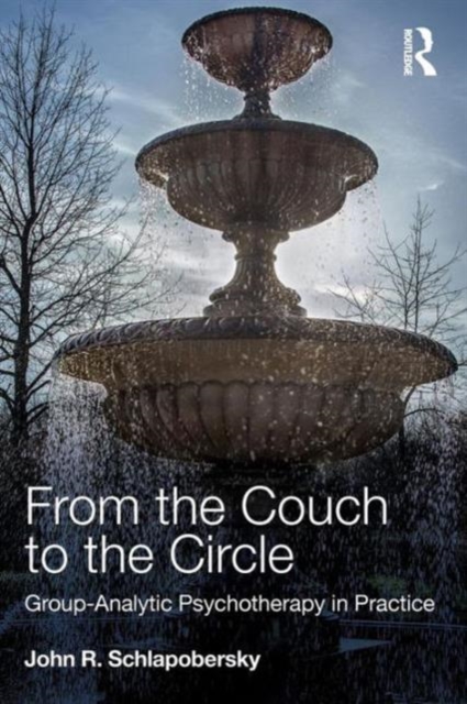 From the Couch to the Circle : Group-Analytic Psychotherapy in Practice, Paperback / softback Book