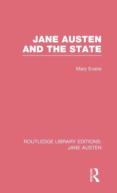 Jane Austen and the State (RLE Jane Austen), Hardback Book