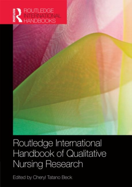 Routledge International Handbook of Qualitative Nursing Research, Hardback Book