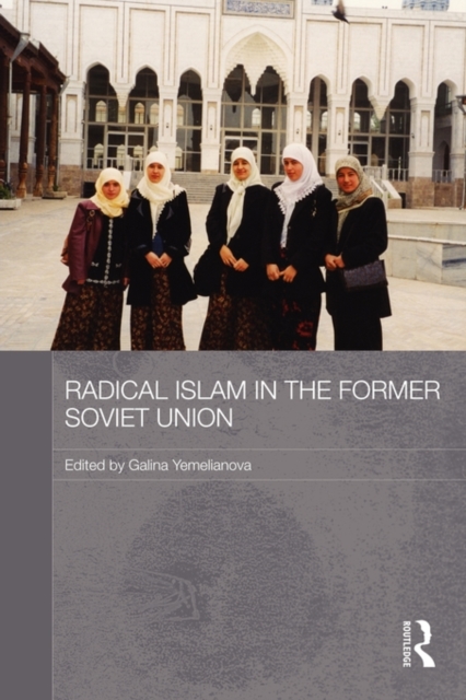 Radical Islam in the Former Soviet Union, Paperback / softback Book