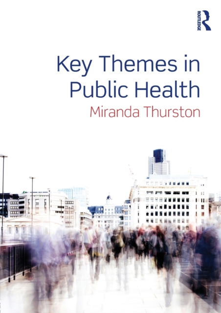 Key Themes in Public Health, Paperback / softback Book