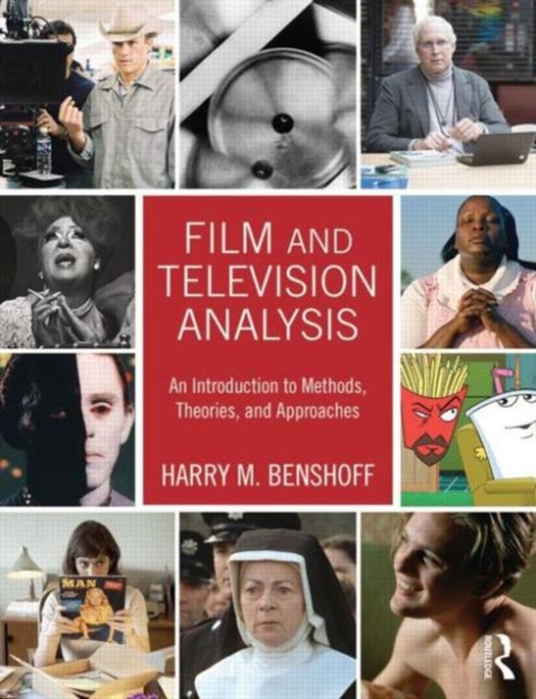 Film and Television Analysis : An Introduction to Methods, Theories, and Approaches, Paperback / softback Book
